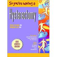 So You're Having a Hysterectomy