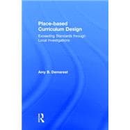 Place-based Curriculum Design: Exceeding Standards through Local Investigations