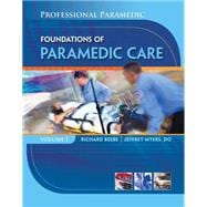 Professional Paramedic, Volume I Foundations of Paramedic Care