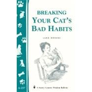 Breaking Your Cat's Bad Habits Storey Country Wisdom Bulletin A-257