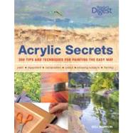 Acrylic Secrets : 300 Tips and Techniques for Painting the Easy Way
