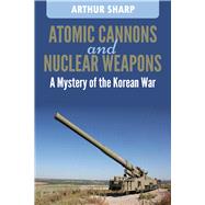 Atomic Cannons and Nuclear Weapons