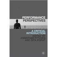 Performance Perspectives A Critical Introduction