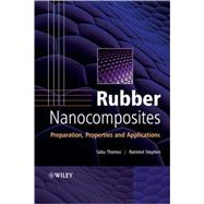 Rubber Nanocomposites Preparation, Properties, and Applications