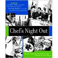 Chef's Night Out : From Four-Star Restaurants to Neighborhood Favorites: 100 Top Chefs Tell You Where (and How!) to Enjoy America's Best