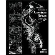 The Evolution of American Urban Design A Chronological Anthology