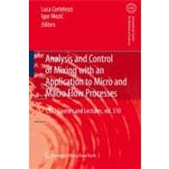 Analysis and Control of Mixing With an Application to Micro and Macro Flow Processes