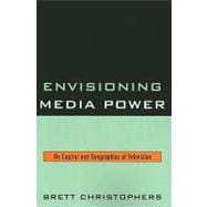 Envisioning Media Power On Capital and Geographies of Television