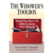 The Widower's Toolbox Repairing Your Life After Losing Your Spouse