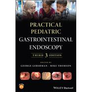 Practical Pediatric Gastrointestinal Endoscopy
