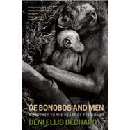 Of Bonobos and Men A Journey to the Heart of the Congo