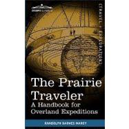 The Prairie Traveler: A Handbook for Overland Expeditions