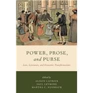 Power, Prose, and Purse Law, Literature, and Economic Transformations