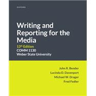 Writing and Reporting for the Media 13th Edition Weber State University Custom Edition - COMM1130