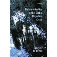 Dehumanization in the Global Migration Crisis