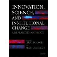 Innovation, Science, and Institutional Change A Research Handbook