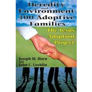 Heredity and Environment in 300 Adoptive Families: The Texas Adoption Project