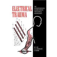 Electrical Trauma: The Pathophysiology, Manifestations and Clinical Management