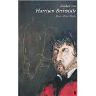 Harrison Birtwistle: Man, Mind, Music
