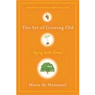 The Art of Growing Old Aging with Grace
