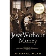 Jews Without Money A Novel