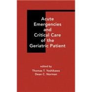 Acute Emergencies and Critical Care of the Geriatric Patient