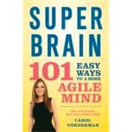 Super Brain 101 Easy Ways to a More Agile Mind