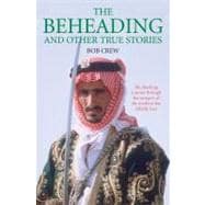 The Beheading And Other True Stories