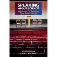 Speaking about Science: A Manual for Creating Clear Presentations