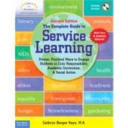 The Complete Guide to Service Learning: Proven, Practical Ways to Engage Students in Civic Responsibility, Academic Curriculum, & Social Action