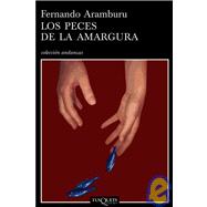 Los Peces De La Amargura/ Embittering Fishes