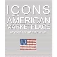 Icons of the American Marketplace : Consumer Brand Excellence