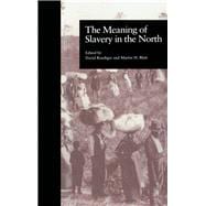 The Meaning of Slavery in the North