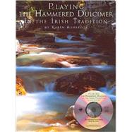 Playing the Hammered Dulcimer in the Irish Tradition