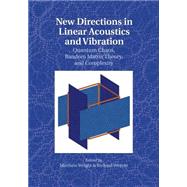 New Directions in Linear Acoustics and Vibration