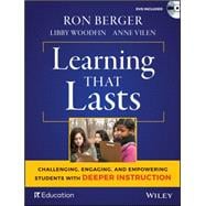 Learning That Lasts, with DVD Challenging, Engaging, and Empowering Students with Deeper Instruction