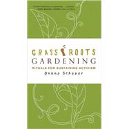 Grass Roots Gardening: Rituals for Sustaining Activism