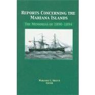 Reports Concerning the Mariana Islands: The Memorias of 1890-1894