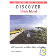 Discover Rhode Island : AMC Guide to the Best Hiking, Biking, and Paddling