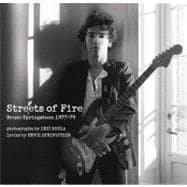 Streets of Fire: Bruce Springsteen in Photographs and Lyrics 1977-1979