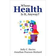 Whose Health Is It, Anyway?