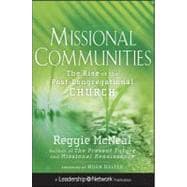 Missional Communities : The Rise of the Post-Congregational Church
