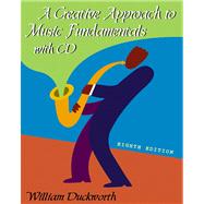 A Creative Approach to Music Fundamentals (with CD-ROM)