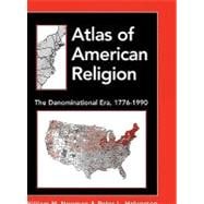 Atlas of American Religion The Denominational Era, 1776-1990