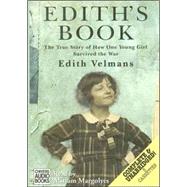 Edith's Book: The True Story of How One Young Girl Survived the War