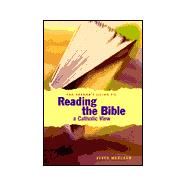 The Seeker's Guide to Reading the Bible: A Catholic View