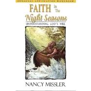 Faith in the Night Seasons-Workbook : Understanding God's Will