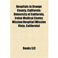 Hospitals in Orange County, Californi : University of California, Irvine Medical Center, Mission Hospital (Mission Viejo, California)