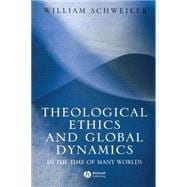 Theological Ethics and Global Dynamics In the Time of Many Worlds
