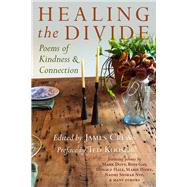Healing the Divide Poems of Kindness and Connection